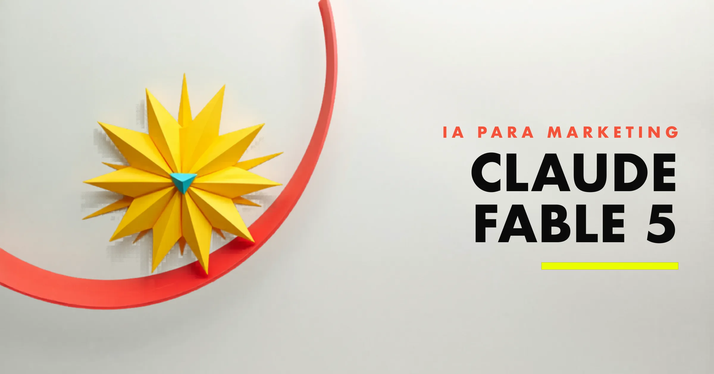 Claude Fable 5: qué significa para tu marketing
