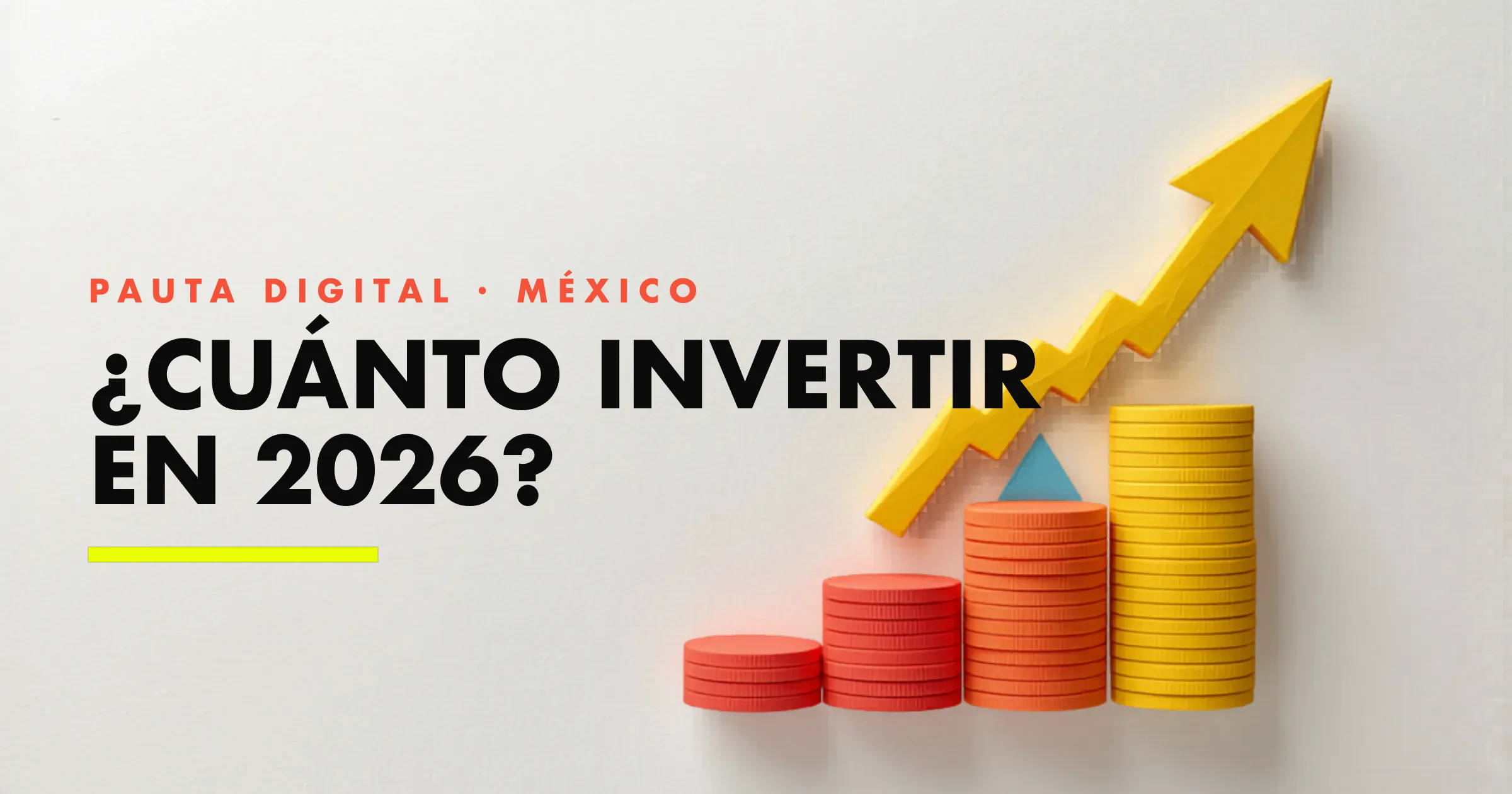¿Cuánto invertir en publicidad digital en México en 2026?